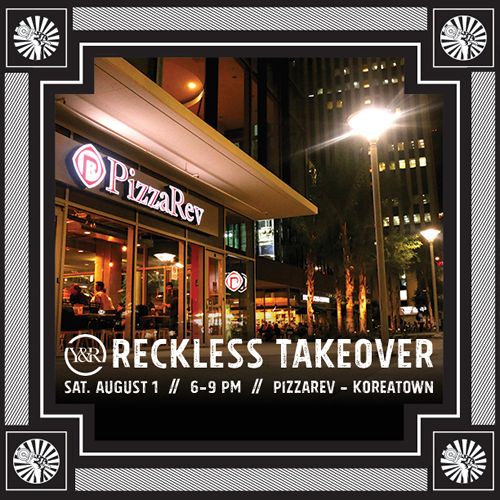PizzaRev Hosts 'Reckless Takeover' on August 1 in Koreatown