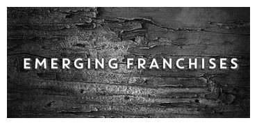 Emerging Franchises Is Going Strong