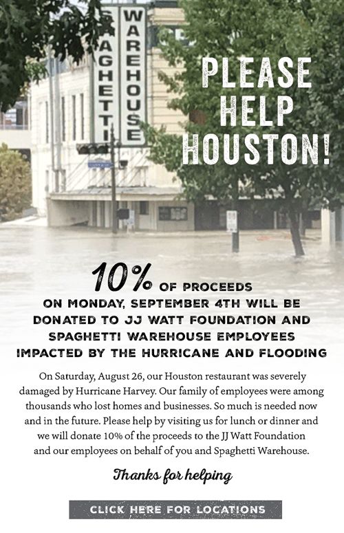 Spaghetti Warehouse Hosting Fundraiser on Labor Day Sept. 4th Donating 10 Percent of Proceeds to JJ Watt Foundation & Spaghetti Warehouse Houston Employees Impacted by Hurricane Flooding