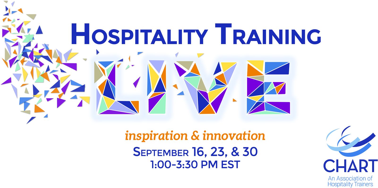 CHART Hospitality Training LIVE Launches with Learning and Connections for Hospitality Trainers CHART Hospitality Training LIVE Launches with Learning and Connections for Hospitality Trainers